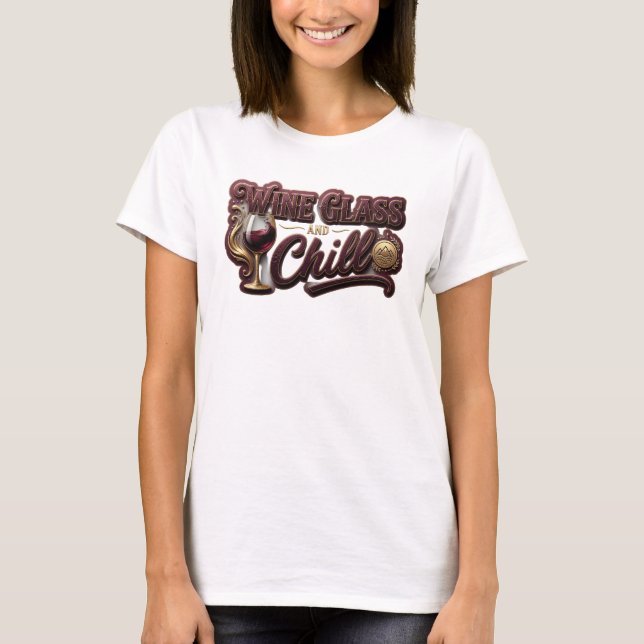 Camiseta Sharp Gold WINE GLASS AND CHILL Quote (Anverso)