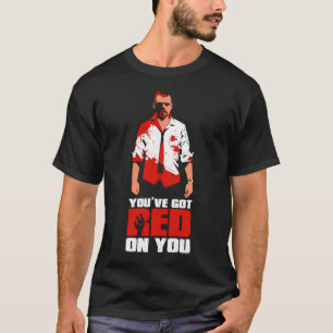 Camiseta Shaun of the Dead - You've Got Red on You Cita