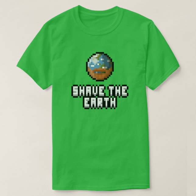 Camiseta Shave the Earth T-Shirt (Diseño del anverso)