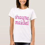 Camiseta Shayna Maidel<br><div class="desc">Camiseta,  onsies,  botones,  imanes y más para su maidel del shayna. Todos los productos son adaptables: cambie el producto,  color del backgournd,  añada una frontera,  o haga un photocard. ¡El regalo perfecto de Chanukah!</div>