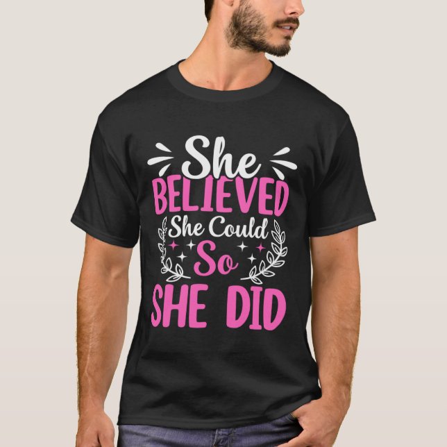 Camiseta She Believed She Could So She Did (Anverso)