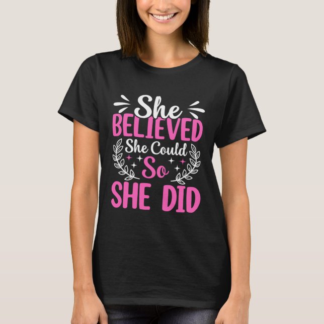Camiseta She Believed She Could So She Did (Anverso)