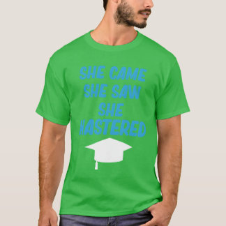 Camiseta She Came She Saw She Mastered Education Bachelor r
