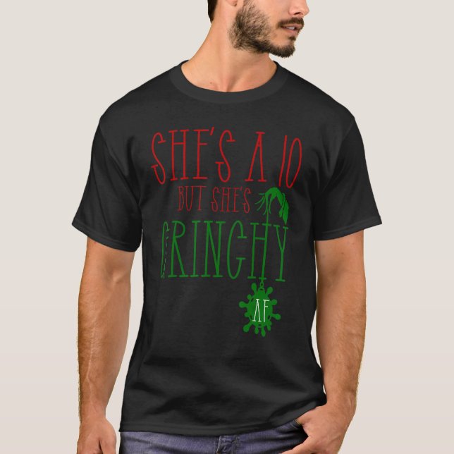 Camiseta She is a 10 but She's Grinchy AF  Xmas  Christmas  (Anverso)