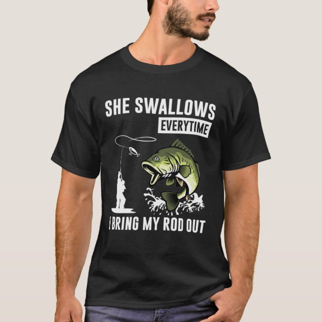 Camiseta She Swallows Everytime I Bring Rod Out (Anverso)