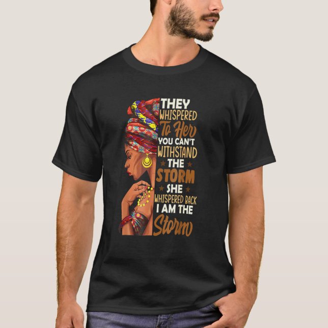 Camiseta She Whispered Back I Am The Storm Black History Mo (Anverso)