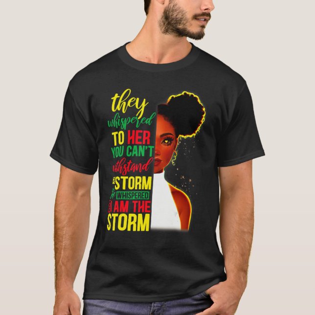 Camiseta She Whispered Back I Am The Storm Black History Mo (Anverso)
