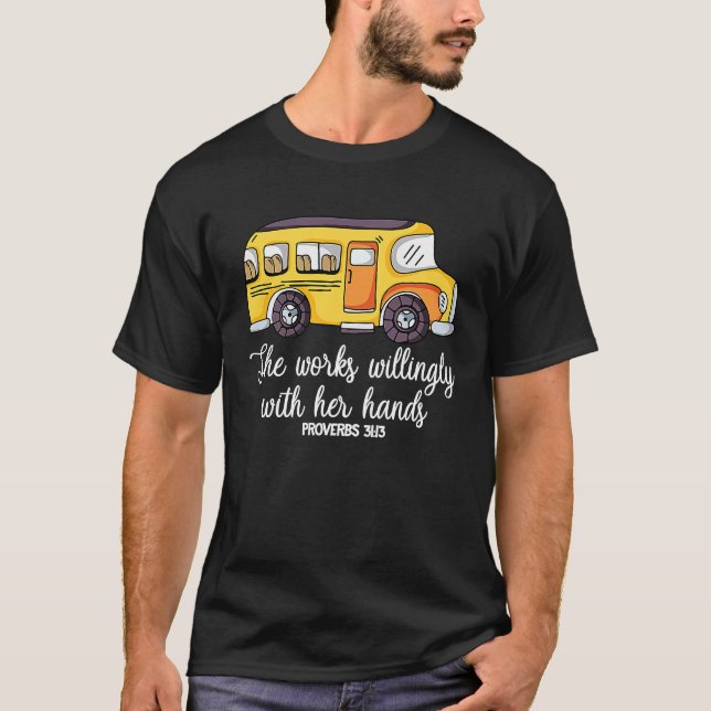 Camiseta She Works Willingly With Her Hands Proverbs 3113 B (Anverso)