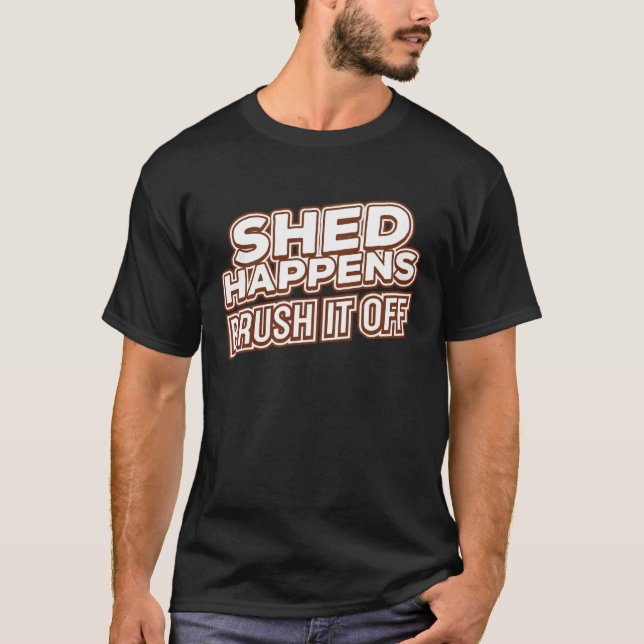 Camiseta Shed Happens Brush It Off (Anverso)