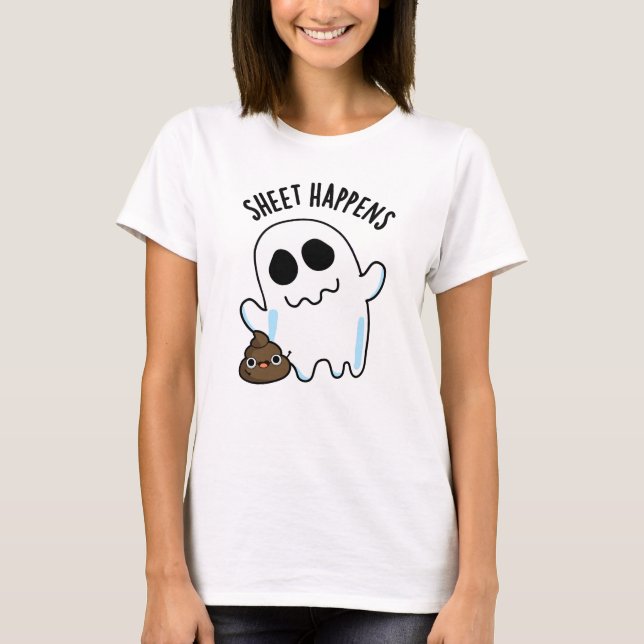 Camiseta Sheet Happens Funny Ghost Pun (Anverso)