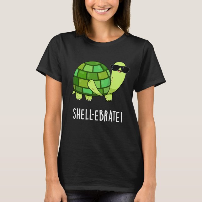 Camiseta Shell-ebrate Funny Tortoise Animal Pun Dark BG (Anverso)