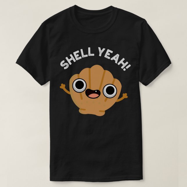 Camiseta Shell Yeah Cute Seashell Pun (Diseño del anverso)