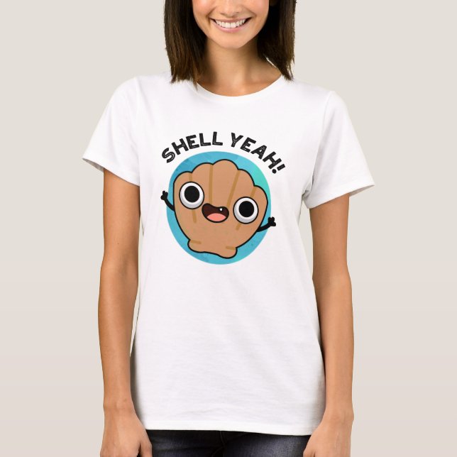 Camiseta Shell Yeah Funny Seashell Pun (Anverso)