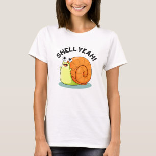 Camiseta Shell Yeah Funny Snail Pun