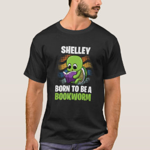Camiseta Shelley - Nacido Para Ser Un Bookworm - Personaliz