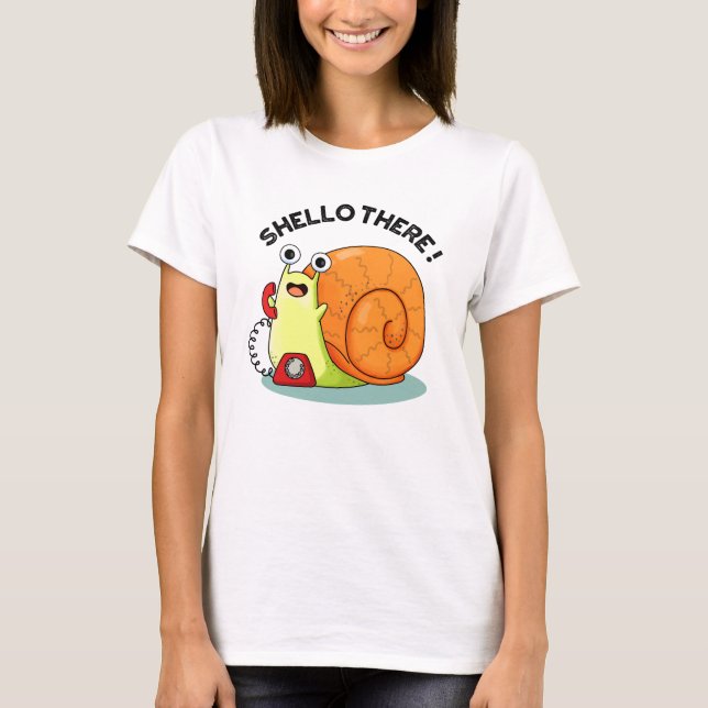 Camiseta Shello There Funny Snail Hello Pun (Anverso)
