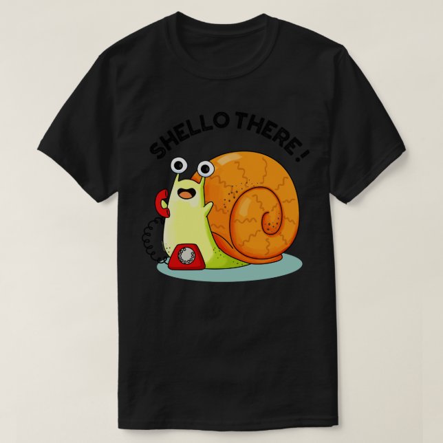 Camiseta Shello There Funny Snail Hello Pun 1 (Diseño del anverso)