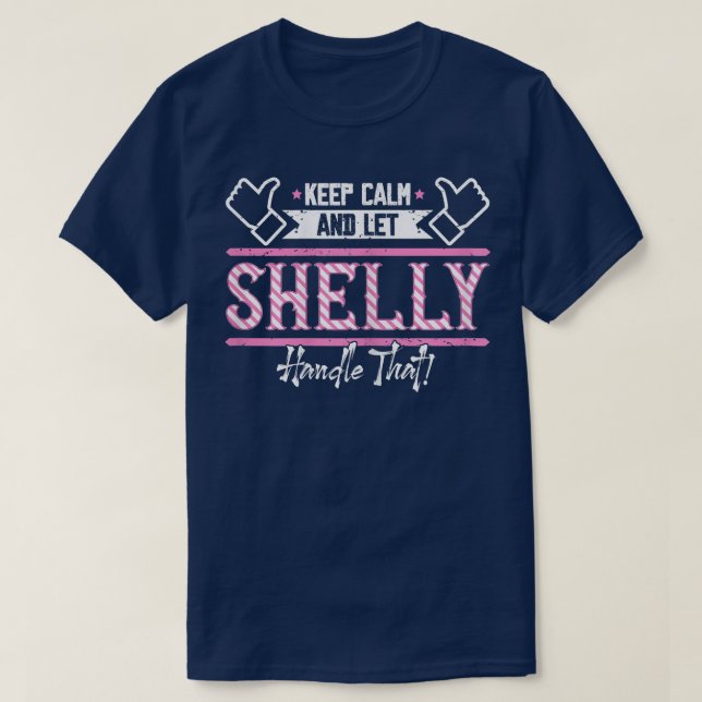 Camiseta Shelly  Keep Calm and let Shelly Handle that  (Diseño del anverso)