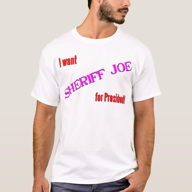 Camiseta Sheriff Joe para el presidente (Anverso)
