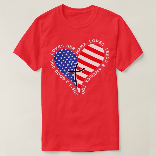 Camiseta Shes A Good Girl Loves Her Mama Jesus And America  (Diseño del anverso)