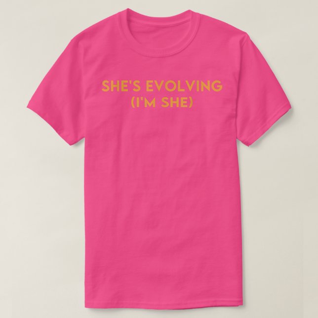 Camiseta Shes Evoluving (im She) Feminismo gracioso disfraz (Diseño del anverso)