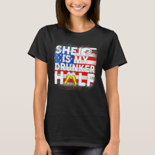 Camiseta She's My Drunker Half  Beer Couple Matching 4th Of