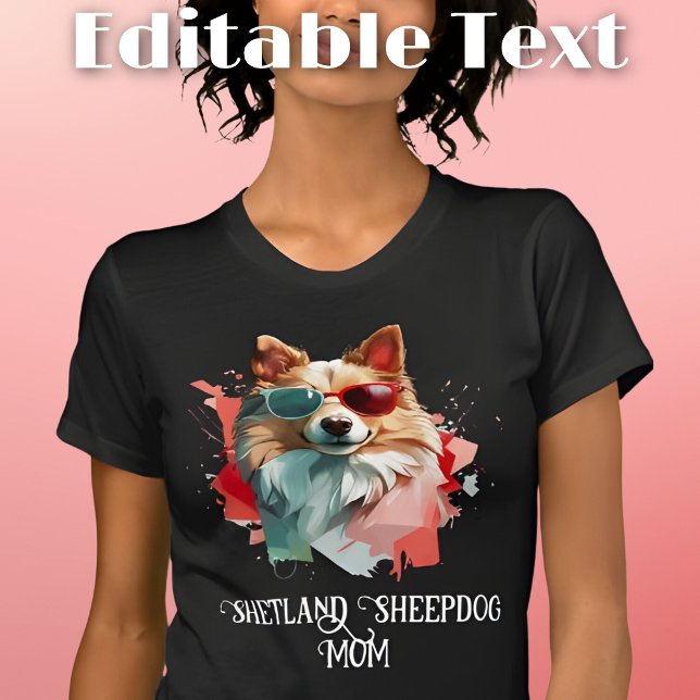 Camiseta Shetland Sheepdog Dog Mom Sungafas (Subido por el creador)