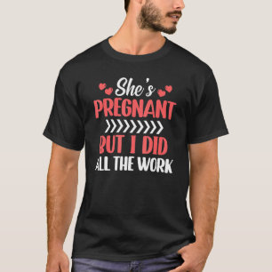 Camiseta Sheu2019 está embarazada pero hice todo el trabajo