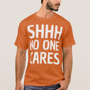 Camiseta shhh a nadie le importa