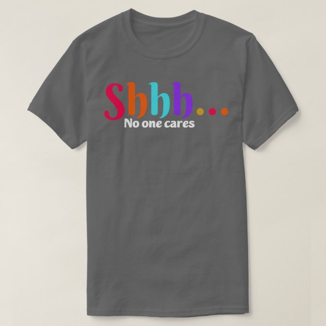 Camiseta shhh a nadie le importa (Diseño del anverso)