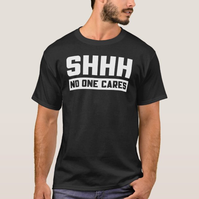 Camiseta Shhh A Nadie le importa (Anverso)