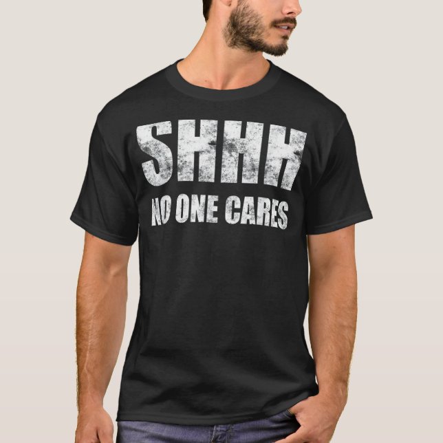 Camiseta Shhh A Nadie le importa (Anverso)
