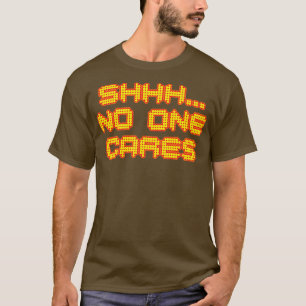 Camiseta Shhh A nadie le importa la tipografía de citas sar