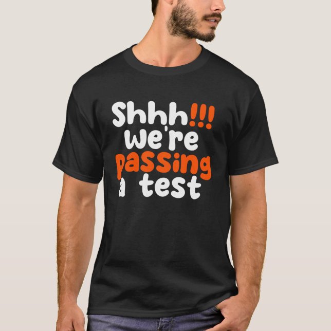 Camiseta Shhh Estamos pasando una prueba (Anverso)