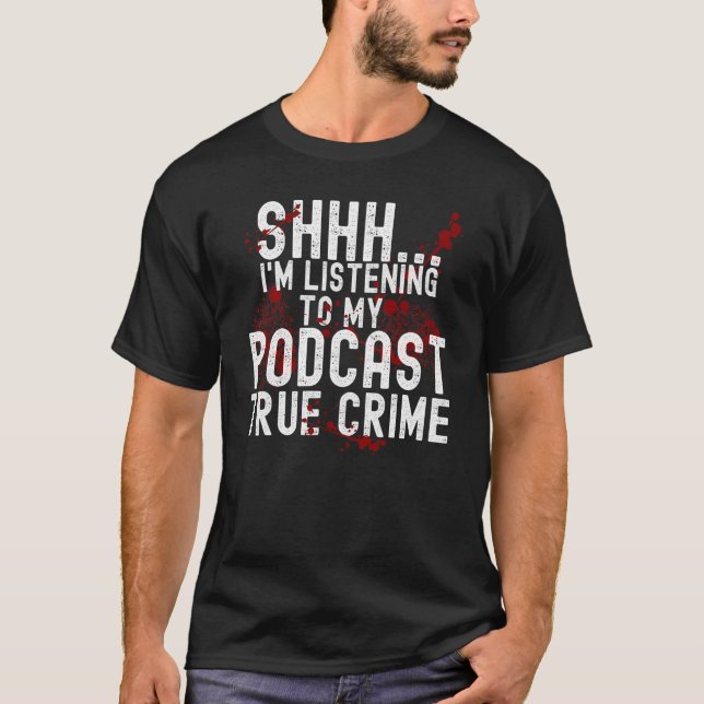 Camiseta Shhh estoy escuchando el podcast del verdadero cri (Anverso)