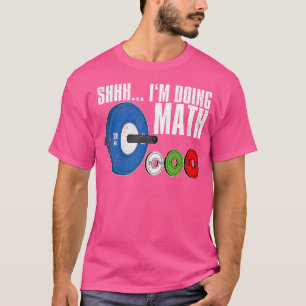 Camiseta Shhh, Estoy Haciendo Halterofilia De Las Matemátic