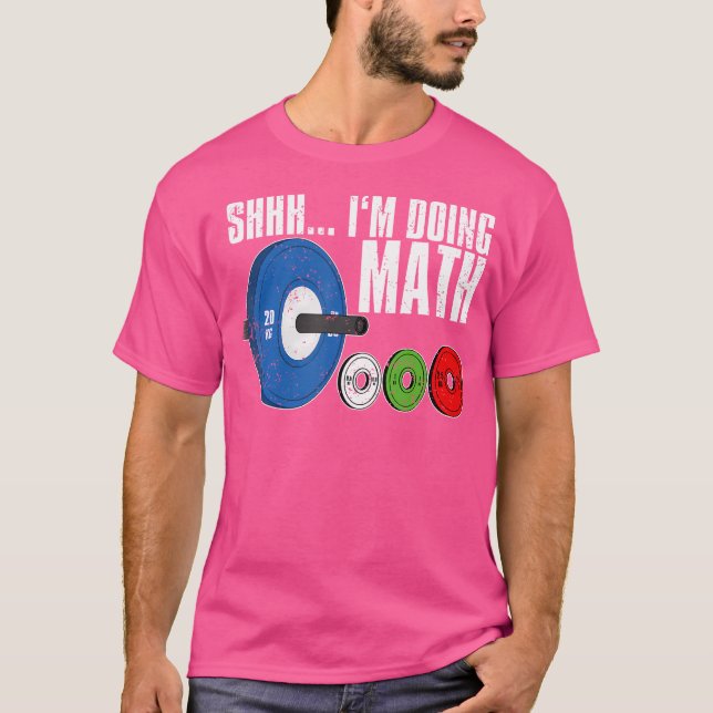 Camiseta Shhh, Estoy Haciendo Halterofilia De Las Matemátic (Anverso)