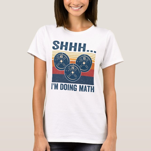 CAMISETA SHHH... ESTOY HACIENDO MATEMÁTICAS (Anverso)