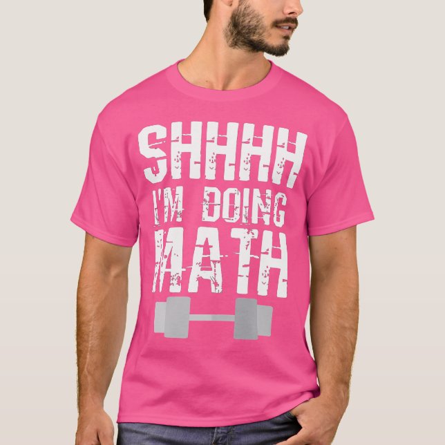 Camiseta Shhh Estoy Levantando El Peso De Las Matemáticas (Anverso)