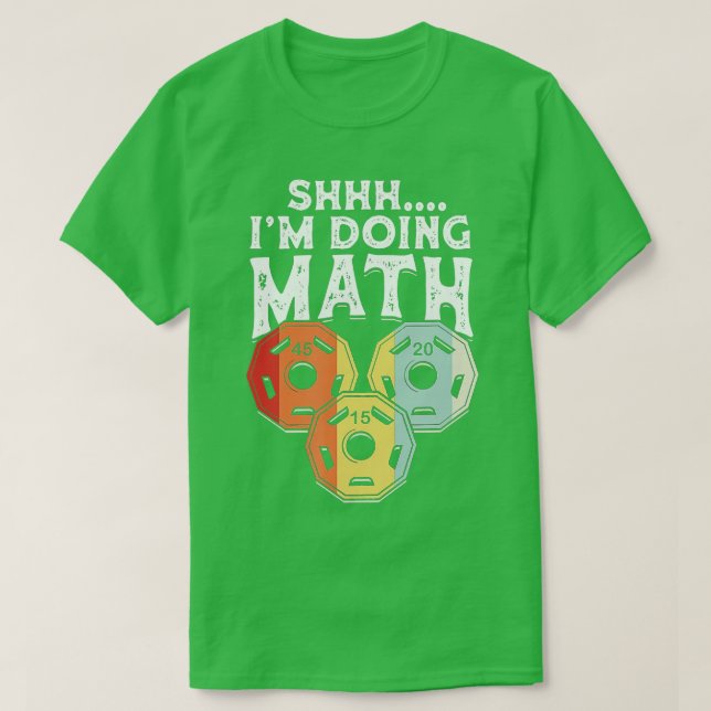 Camiseta Shhh Im Doing Math Funny Weight Lifting Weightlif (Diseño del anverso)