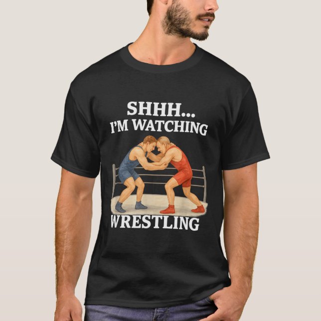 Camiseta Shhh I'm Watching Wrestling Funny Wrestling Lover  (Anverso)