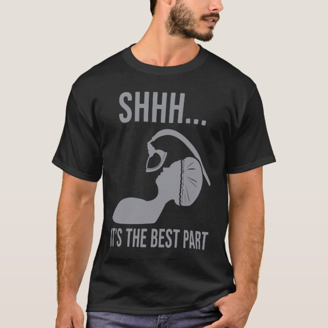Camiseta Shhh  it's the best part Anesthesia doctor anesthe (Anverso)