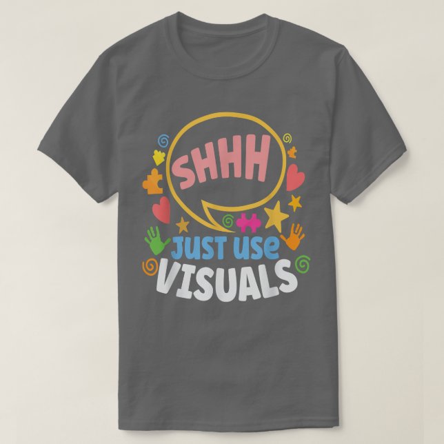 Camiseta Shhh Just Use Visuals Special-needs Education Incl (Diseño del anverso)