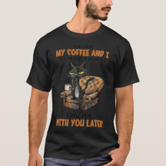 Camiseta Shhh Mi Café Y Estoy Teniendo Un Gato Gracioso