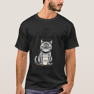 Camiseta Shhh Mi Café & Yo Estamos Teniendo Un Momento Gato