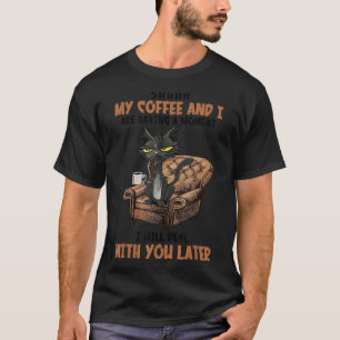 Camiseta Shhh My Coffee And I Are Having A Moment Funny Cat