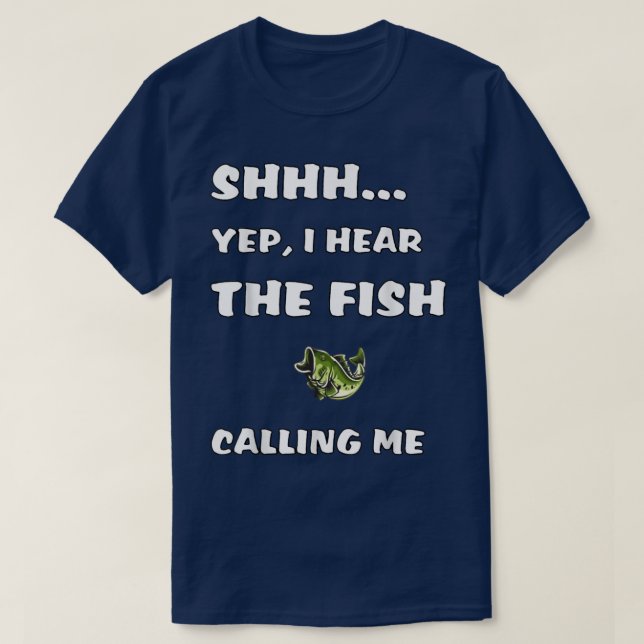 Camiseta Shhh Sí, Escucho Que El Pescado Me Llama Pesca Gra (Diseño del anverso)