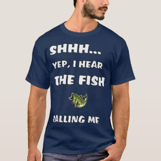 Camiseta Shhh Sí, Escucho Que El Pescado Me Llama Pesca Gra