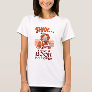 Camiseta Shhh tengo un libro de resaca divertida Bookworm