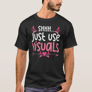 Camiseta Shhh Utilizar sólo Enseñanza de Visual Educación E